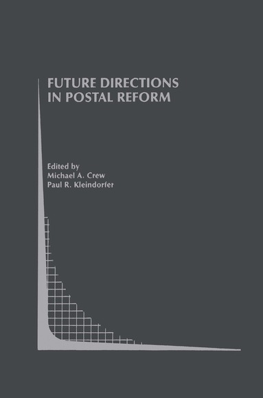 Michael A. Crew, Paul R. Kleindorfer - Future Directions in Postal Reform, Inbunden