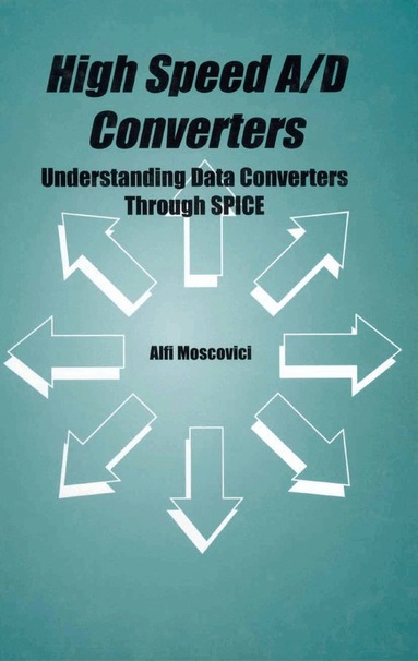 Alfi Moscovici - High Speed A/D Converters, Inbunden