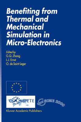 G.Q. Zhang, L.J. Ernst, O. de Saint Leger, G. Q. Zhang, L. J. Ernst, O. De Saint Leger - Benefiting from Thermal and Mechanical Simulation in Micro-Electronics, Inbunden