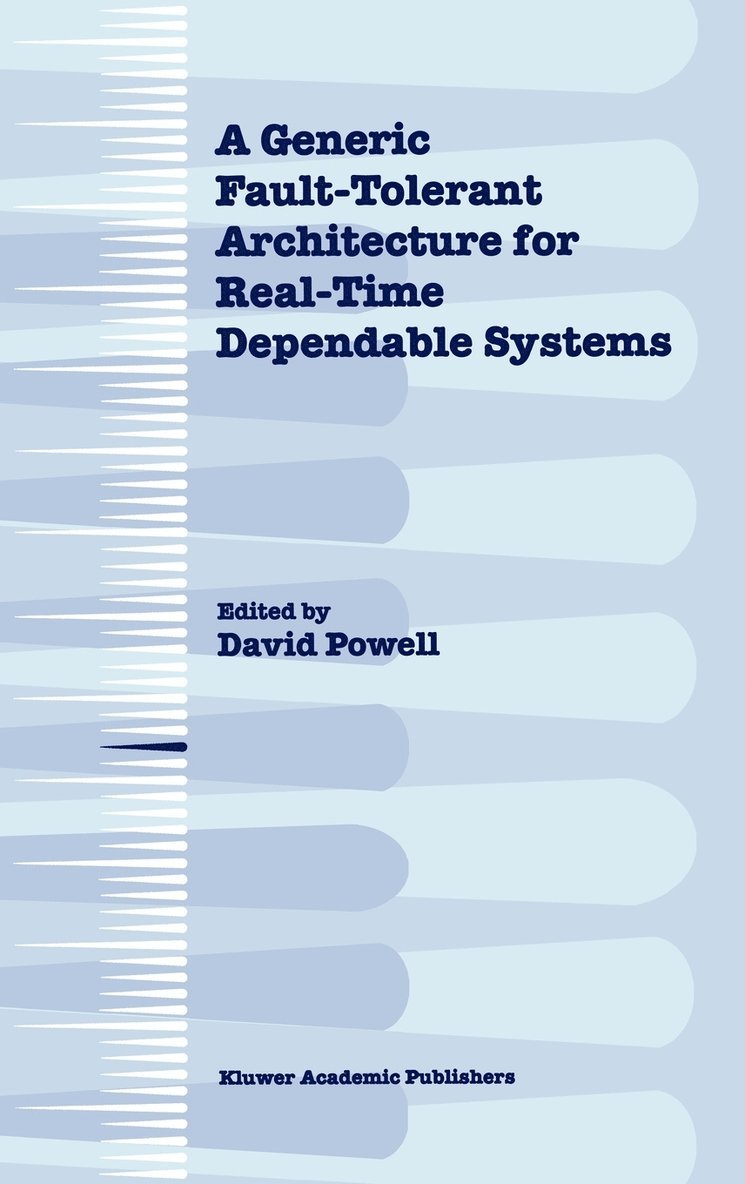 A Generic Fault-Tolerant Architecture for Real-Time Dependable Systems 1