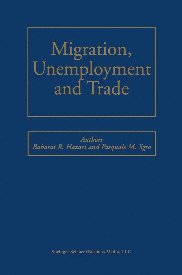 Bharat R. Hazari, Pasquale M. Sgro - Migration, Unemployment and Trade, Inbunden