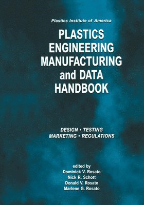 Plastics Institute of America Plastics Engineering, Manufacturing & Data Handbook 1