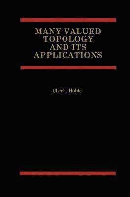 Many Valued Topology and its Applications 1