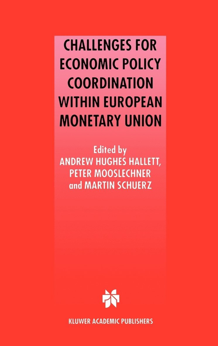 Andrew J. Hughes Hallett, Peter Mooslechner, Martin Schürz, Andrew Hughes Hallett - Challenges for Economic Policy Coordination within European Monetary Union, Inbunden