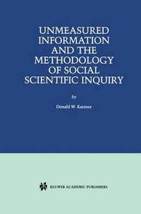 bokomslag Unmeasured Information and the Methodology of Social Scientific Inquiry