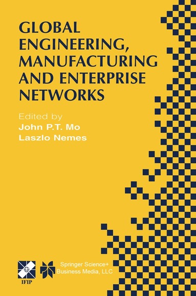 John P. T. Mo, L. Nemes, John P.T. Mo, Laszlo Nemes - Global Engineering, Manufacturing and Enterprise Networks, Inbunden