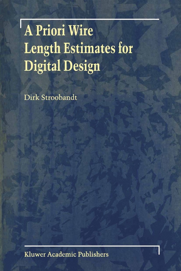 Dirk Stroobandt - Priori Wire Length Estimates for Digital Design, Inbunden