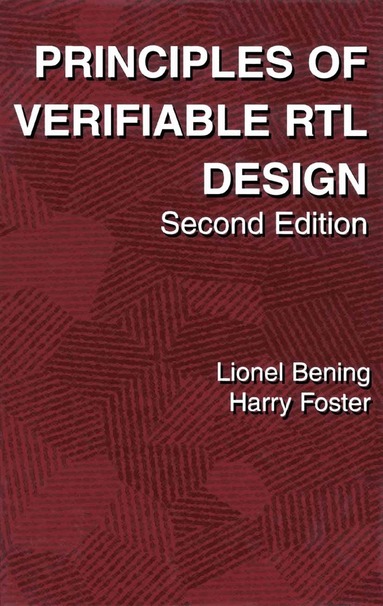 Lionel Bening, Harry D. Foster - Principles of Verifiable RTL Design, Inbunden