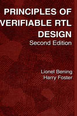 Lionel Bening, Harry D. Foster - Principles of Verifiable RTL Design, Inbunden
