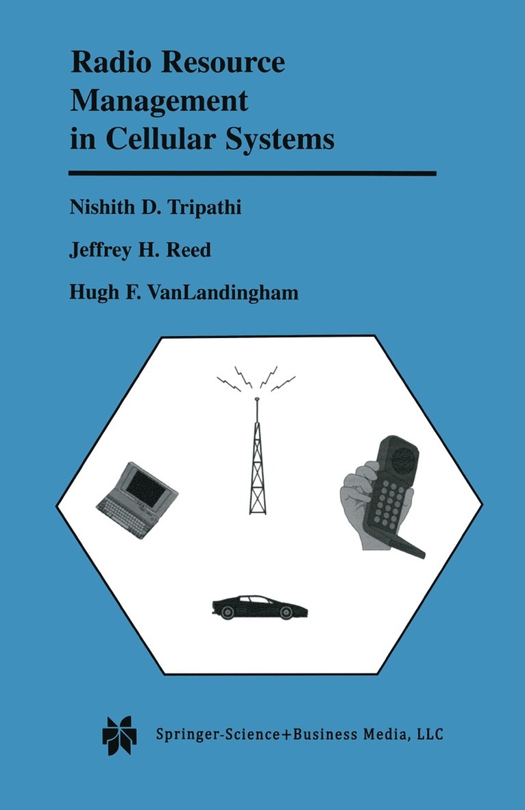Nishith D. Tripathi, Jeffrey H. Reed, Hugh F. VanLandingham, Hugh F. Vanlandingham - Radio Resource Management in Cellular Systems, Inbunden