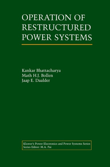 Kankar Bhattacharya, Math H.J. Bollen, Jaap E. Daalder - Operation of Restructured Power Systems, Inbunden