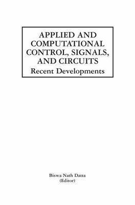 Biswa Nath Datta - Applied and Computational Control, Signals, and Circuits, Inbunden