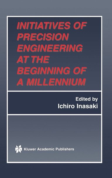 bokomslag Initiatives of Precision Engineering at the Beginning of a Millennium