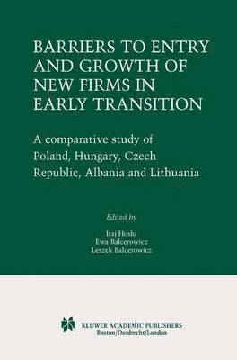 Barriers to Entry and Growth of New Firms in Early Transition 1