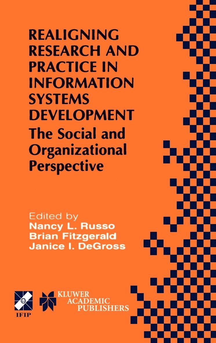 Realigning Research and Practice in Information Systems Development 1