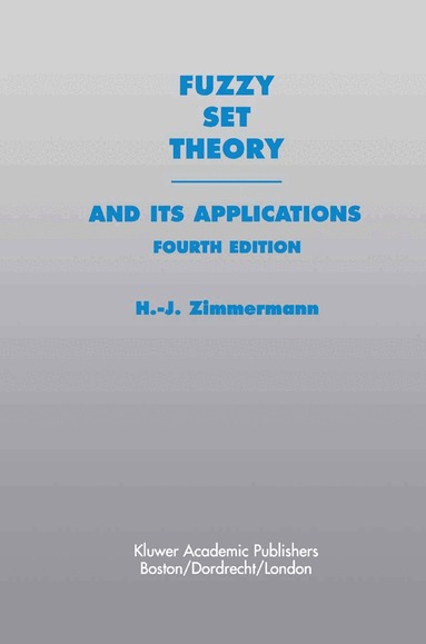 Hans-Jürgen Zimmermann - Fuzzy Set Theory—and Its Applications, Inbunden