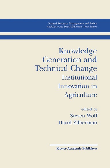 Steven Wolf, David Zilberman - Knowledge Generation and Technical Change, Inbunden