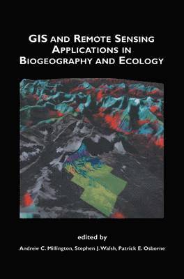 bokomslag GIS and Remote Sensing Applications in Biogeography and Ecology