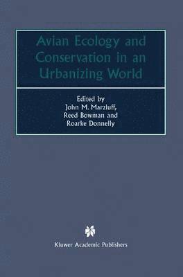 John M. Marzluff, Reed Bowman, Roarke Donnelly, John Marzluff, John M Marzluff - Avian Ecology and Conservation in an Urbanizing World, Inbunden