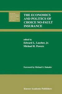 bokomslag The Economics and Politics of Choice No-Fault Insurance