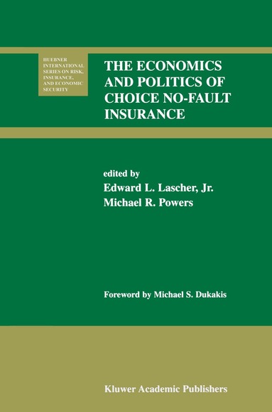 Edward L. Jr. Lascher, Michael R. Powers - Economics and Politics of Choice No-Fault Insurance, Inbunden