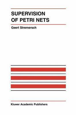 Geert Stremersch - Supervision of Petri Nets, Inbunden