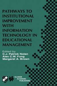 bokomslag Pathways to Institutional Improvement with Information Technology in Educational Management