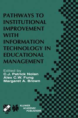 Pathways to Institutional Improvement with Information Technology in Educational Management 1
