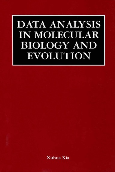 Xuhua Xia - Data Analysis in Molecular Biology and Evolution, Inbunden