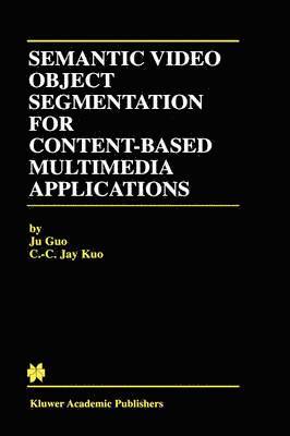 Semantic Video Object Segmentation for Content-Based Multimedia Applications 1