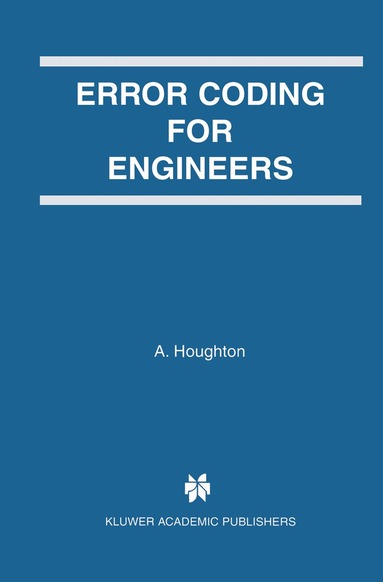 A. Houghton - Error Coding for Engineers, Inbunden