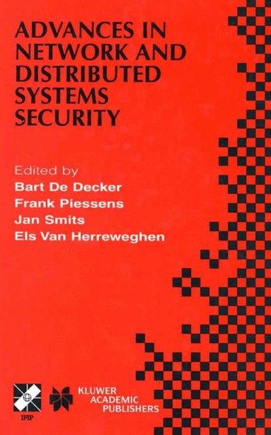 Bart De Decker, Frank Piessens, Jan Smits, Els Van Herreweghen - Advances in Network and Distributed Systems Security, Inbunden
