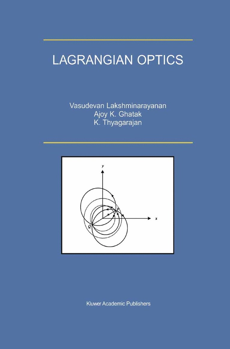 V. Lakshminarayanan, Ajoy Ghatak, K. Thyagarajan - Lagrangian Optics, Inbunden