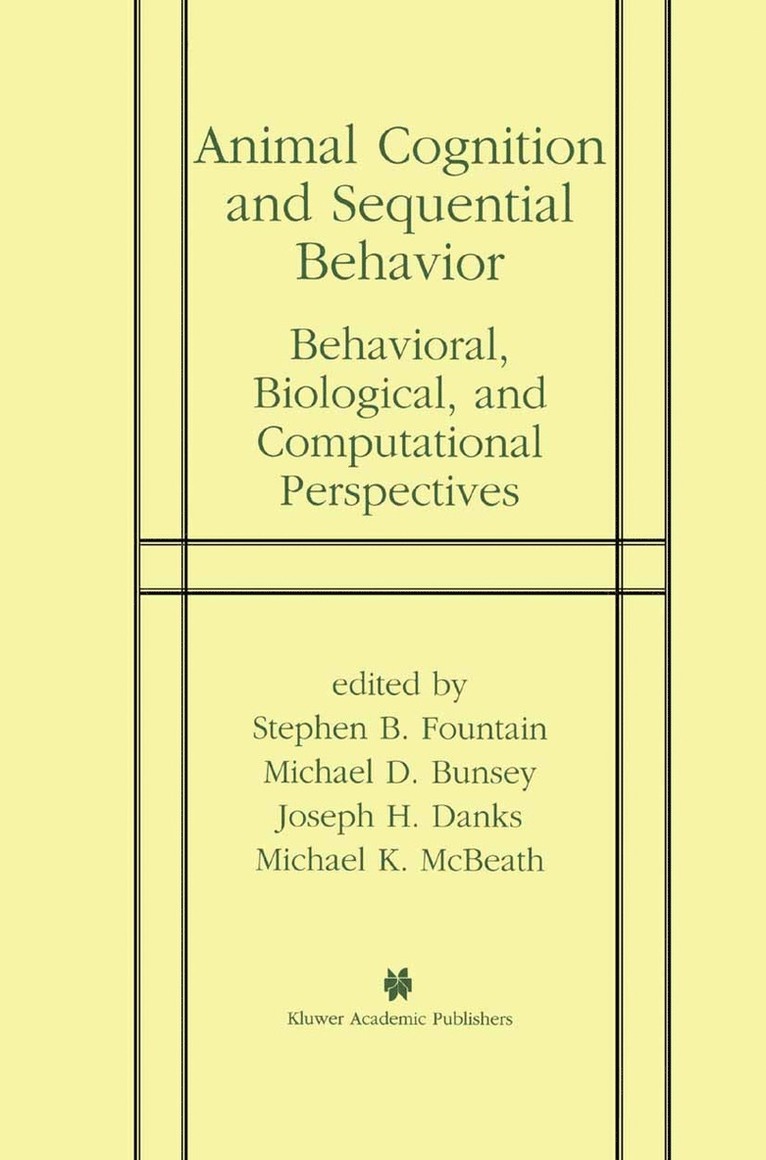 Stephen B. Fountain, Michael D. Bunsey, Joseph H. Danks, Michael K. McBeath - Animal Cognition and Sequential Behavior, Inbunden