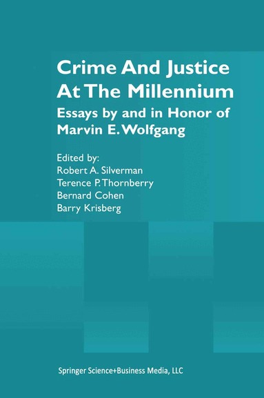 Robert A. Silverman, Terence P. Thornberry, Bernard Cohen, Barry Krisberg - Crime and Justice at the Millennium, Inbunden