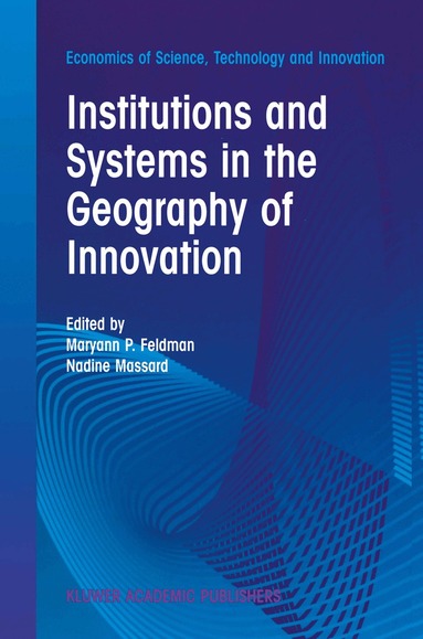 M.P. Feldman, Nadine Massard - Institutions and Systems in the Geography of Innovation, Inbunden