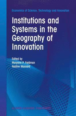 M.P. Feldman, Nadine Massard, M. P. Feldman - Institutions and Systems in the Geography of Innovation, Inbunden