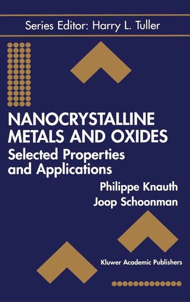 Philippe Knauth, Abdol S. Soofi, Philippe Knauth, Joop Schoonman - Nanocrystalline Metals and Oxides, Inbunden