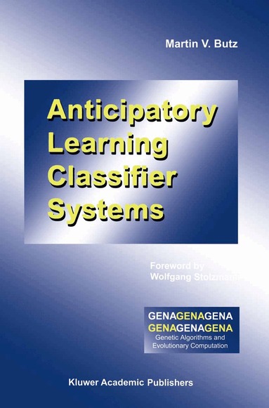 Martin V. Butz - Anticipatory Learning Classifier Systems, Inbunden