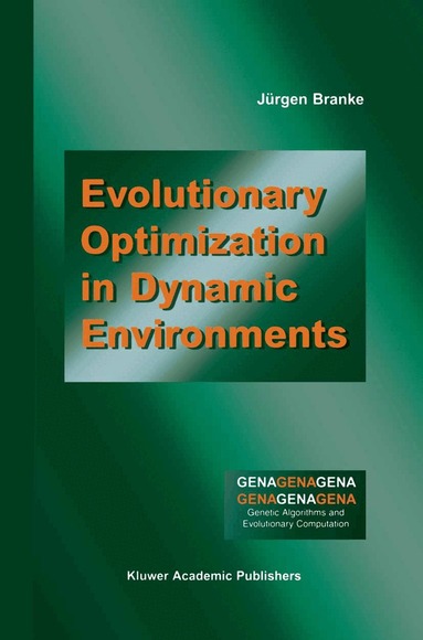 Jürgen Branke - Evolutionary Optimization in Dynamic Environments, Inbunden
