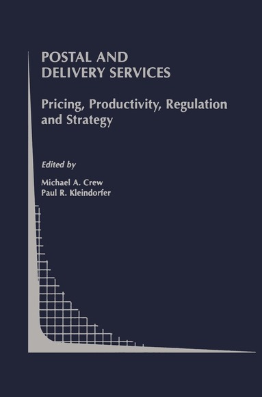 Michael A. Crew, Paul R. Kleindorfer, Michael A. Crew, Paul R. Kleindorfer - Postal and Delivery Services, Inbunden