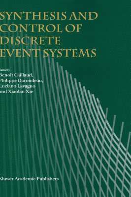 Synthesis and Control of Discrete Event Systems 1