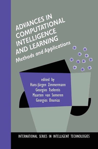 Hans-Jürgen Zimmermann, Georgios Tselentis, Maarten van Someren, Georgios Dounias - Advances in Computational Intelligence and Learning, Inbunden