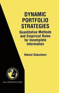 bokomslag Dynamic Portfolio Strategies: quantitative methods and empirical rules for incomplete information