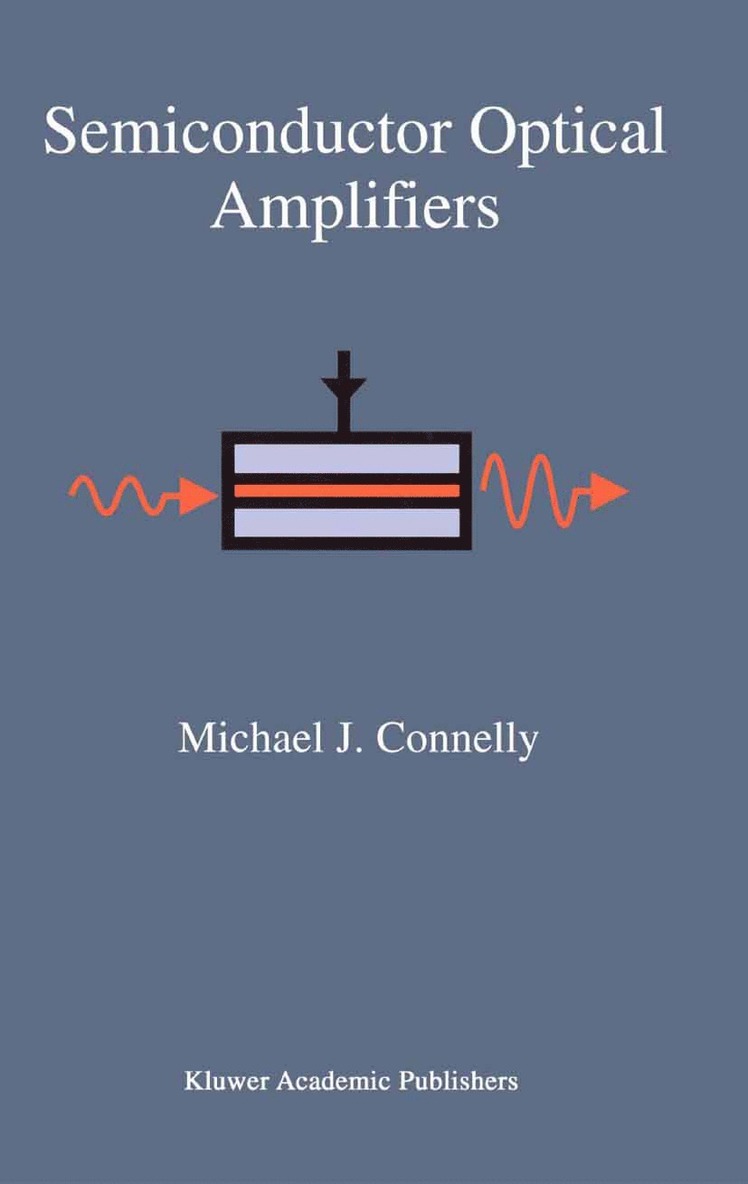 Michael J. Connelly - Semiconductor Optical Amplifiers, Inbunden
