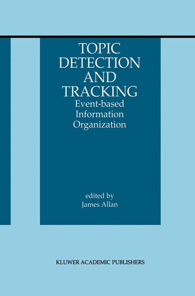 James Allan - Topic Detection and Tracking, Inbunden