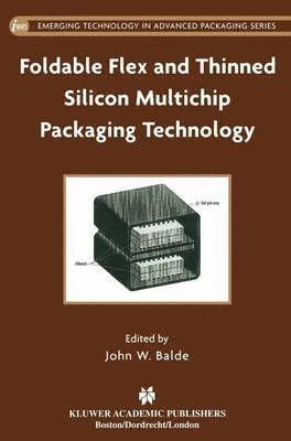 Foldable Flex and Thinned Silicon Multichip Packaging Technology 1