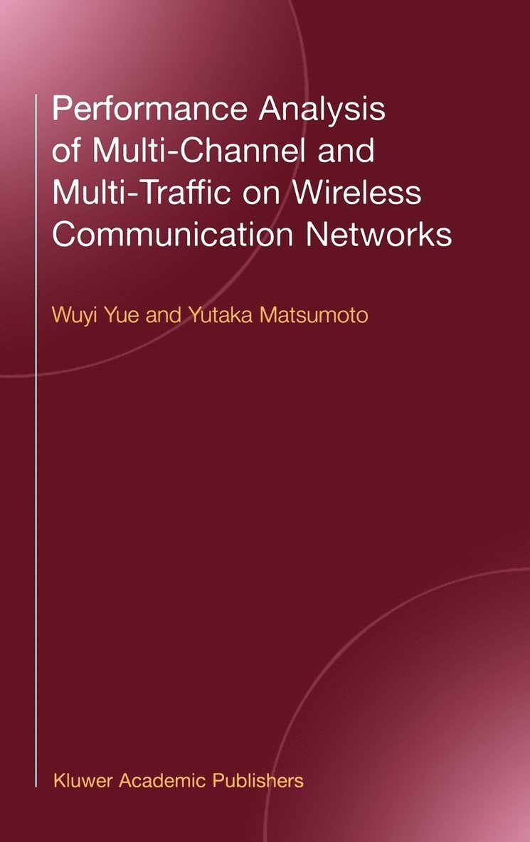 Performance Analysis of Multi-Channel and Multi-Traffic on Wireless Communication Networks 1