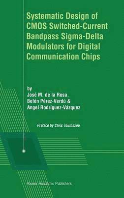 Systematic Design of CMOS Switched-Current Bandpass Sigma-Delta Modulators for Digital Communication Chips 1