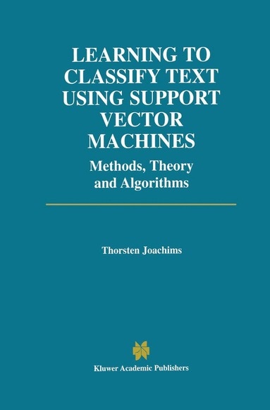 Thorsten Joachims - Learning to Classify Text Using Support Vector Machines, Inbunden
